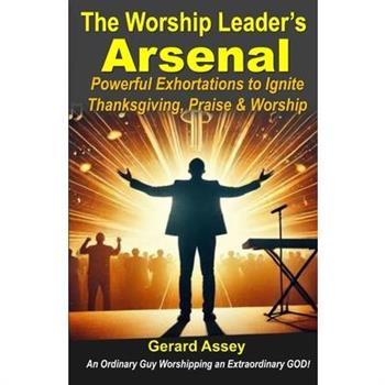 The Worship Leader's Arsenal