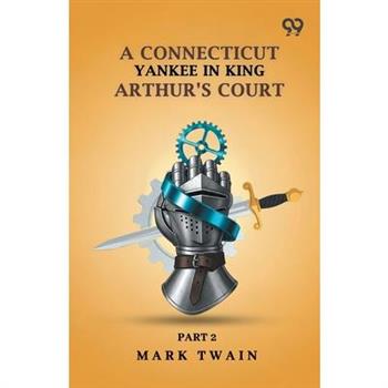 A Connecticut Yankee In King Arthur's Court