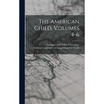 The American Child, Volumes 4-6