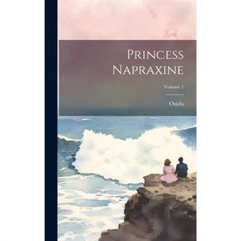 Princess Napraxine; Volume 1