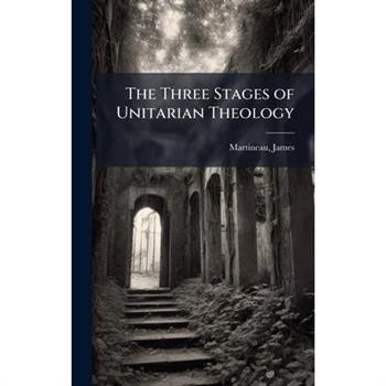 The Three Stages of Unitarian Theology