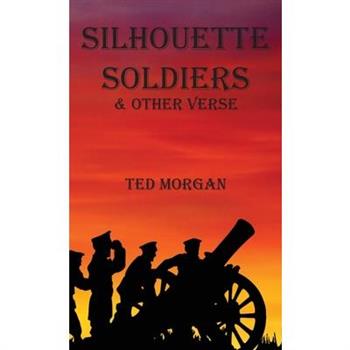 Silhouette Soldiers & Other Verse