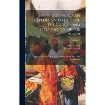 Journal Of An Expedition To Explore The Course And Termination Of The Niger