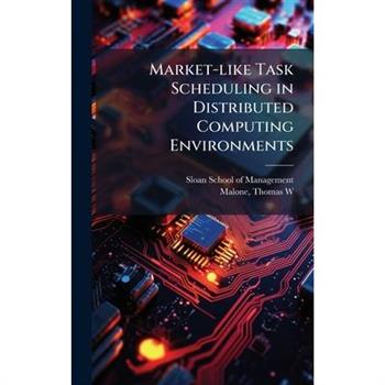Market-like Task Scheduling in Distributed Computing Environments