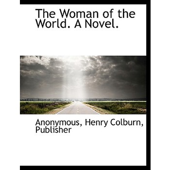 The Woman of the World. a Novel.