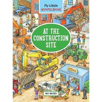 My Little Wimmelbook--At the Construction Site