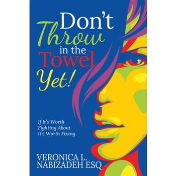 Don't Throw in the Towel Yet!
