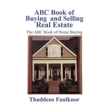 ABC Book of Buying and Selling Real Estate