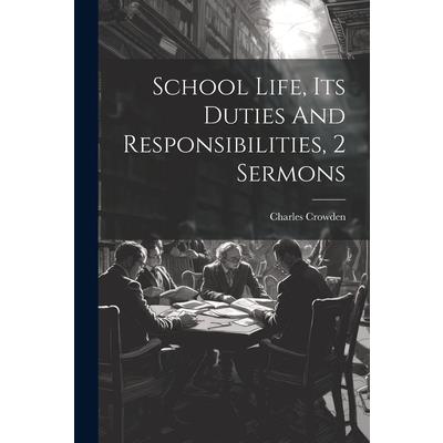 School Life, Its Duties And Responsibilities, 2 Sermons