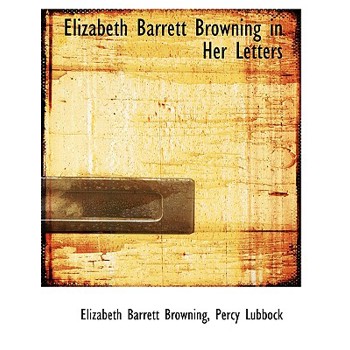 Elizabeth Barrett Browning in Her Letters