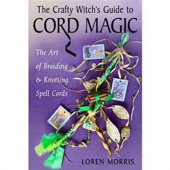 The Crafty Witch's Guide to Cord Magic