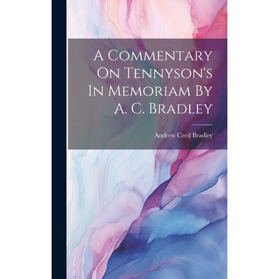 A Commentary On Tennyson's In Memoriam By A. C. Bradley