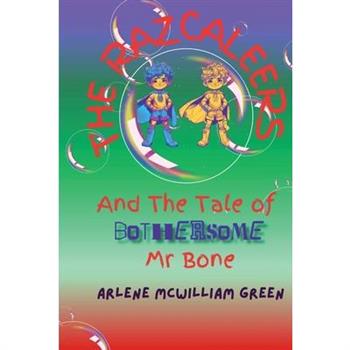 The Razcaleers and The Tale of Bothersome Mr Bone