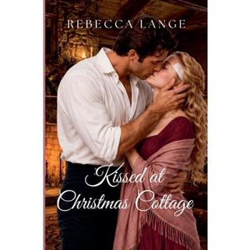 Kissed at Christmas Cottage