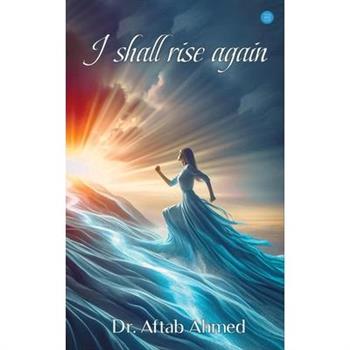 I Shall Rise Again