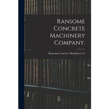 Ransome Concrete Machinery Company.