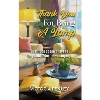 Thank You For Being A Lamp