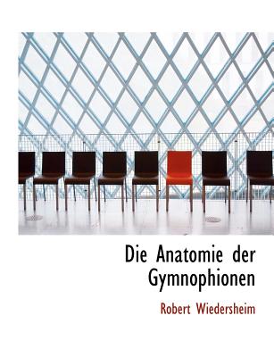 Die Anatomie Der Gymnophionen