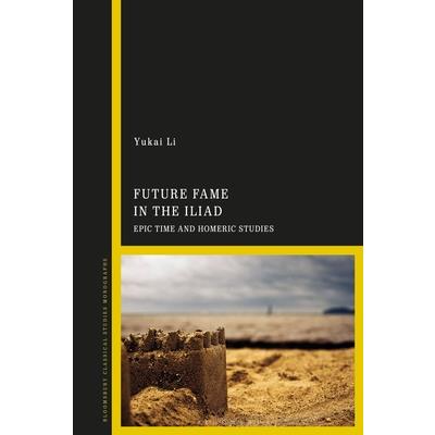 Future Fame in the Iliad