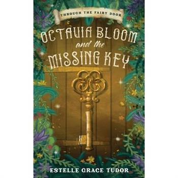 Octavia Bloom and the Missing Key