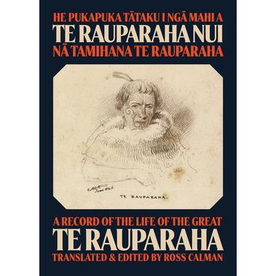 He Pukapuka Tataku I Nga Mahi a Te Rauparaha Nui / A Record of the Life of the Great Te Rauparaha