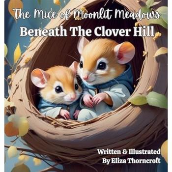 The Mice of Moonlit Meadows Beneath the Clover Hill