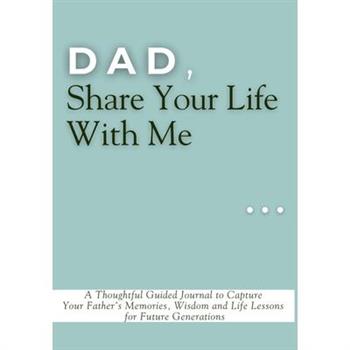 Dad, Share Your Life With Me