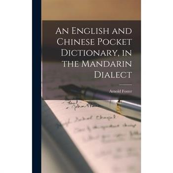 An English and Chinese Pocket Dictionary, in the Mandarin Dialect