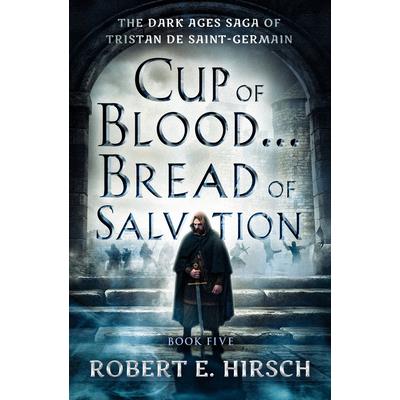 Cup of Blood . . . Bread of Salvation
