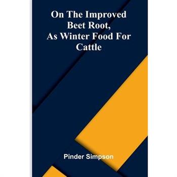 On the improved beet root, as winter food for cattle