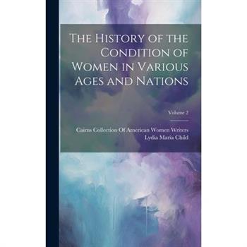 The History of the Condition of Women in Various Ages and Nations; Volume 2