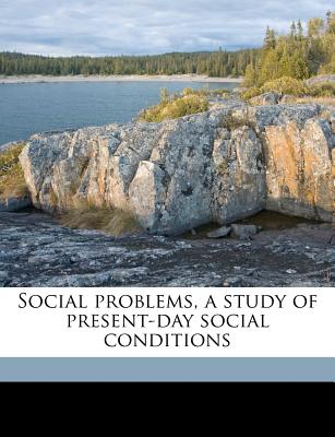 Social Problems, a Study of Present-Day Social Conditions