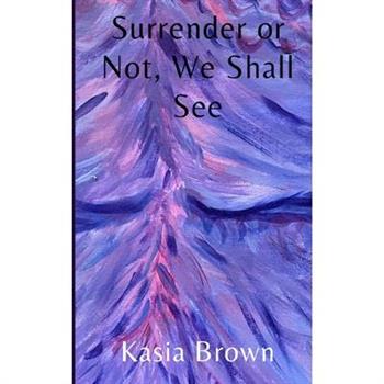 Surrender or Not, We Shall See