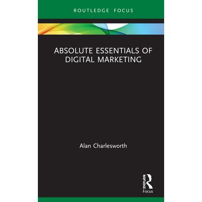 Absolute Essentials of Digital Marketing