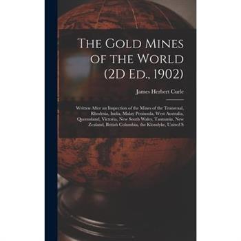 The Gold Mines of the World (2D Ed., 1902)