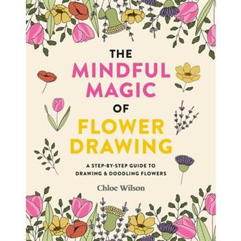 The Mindful Magic of Flower Drawing