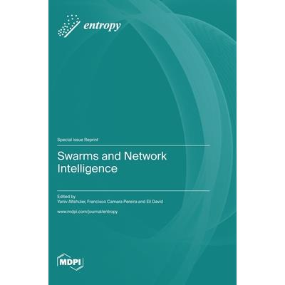 Swarms and Network Intelligence