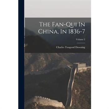 The Fan-qui In China, In 1836-7; Volume 2