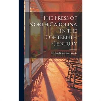 The Press of North Carolina in the Eighteenth Century