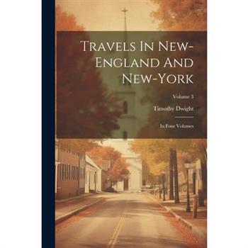 Travels In New-england And New-york