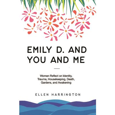 Emily D. and You and Me