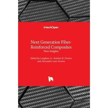 Next Generation Fiber-Reinforced Composites - New Insights Next Generation Fiber-Reinforced Composites - New Insights