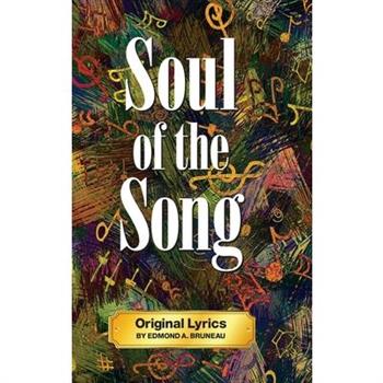 Soul of the Song - Original Lyrics by Edmond A. Bruneau