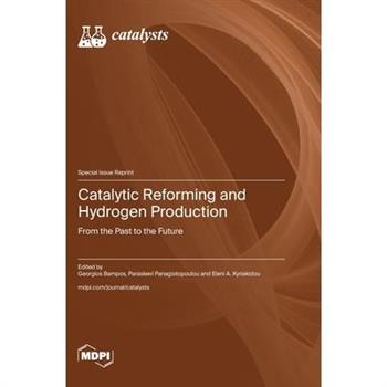 Catalytic Reforming and Hydrogen Production