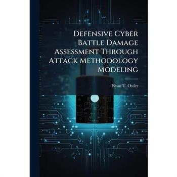 Defensive Cyber Battle Damage Assessment Through Attack Methodology Modeling