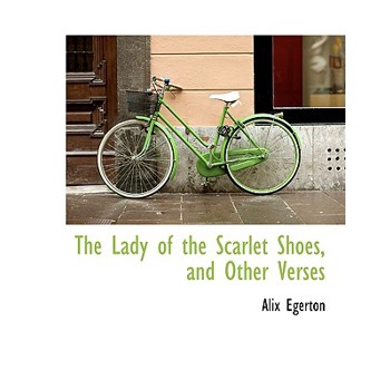The Lady of the Scarlet Shoes, and Other Verses