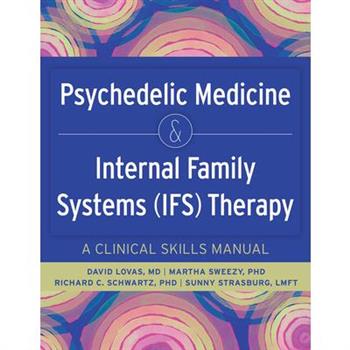 Psychedelic Medicine & Internal Family Systems (Ifs) Therapy