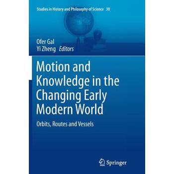 Motion and Knowledge in the Changing Early Modern World