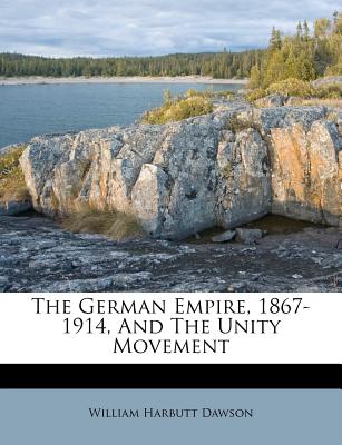 The German Empire, 1867-1914, and the Unity Movement