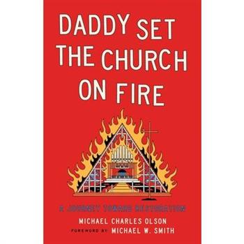 Daddy Set the Church on Fire